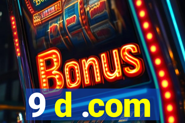 9 d .com